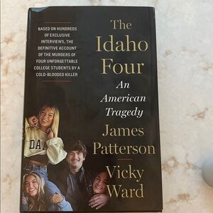 The Idaho Four: An American Tragedy Book James Patterson College Students Murder